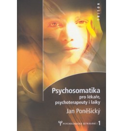 Psychosomatika pro lékaře, psychoterapeuty i laiky