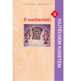 O eucharistii s Vojtěchem Kodetem