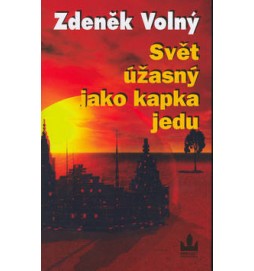 Svět úžasný jak kapka jedu