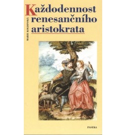 Každodennost renesančního aristokrata