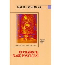 Eucharistie - Naše posvěcení