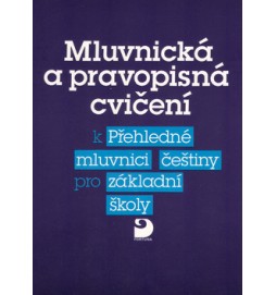 Mluvnická a pravopisná cvičení k Přehledné mluvnici češtiny