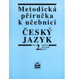 Metodická příručka k učebnici Český jazyk pro 2. ročník základní školy