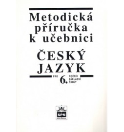 Metodická příručka k učebnici Český jazyk pro 6.ročník základní školy