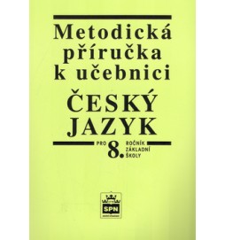 Metodická příručka k učebnici Český jazyk pro 8.ročník základní školy