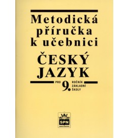 Metodická příručka k učebnici Český jazyk pro 9.ročník základní školy