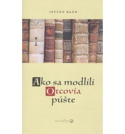 Ako sa modlili Otcovia púšte