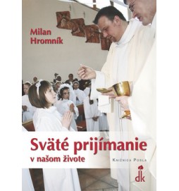 Sväté prijímanie v našom živote