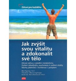 Jak zvýšit svou vitalitu a zdokonalit své tělo