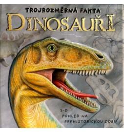 Dinosauři Trojrozměrná fakta