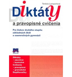 Diktáty a pravopisné cvičenia Pre žiakov druhého stupňa základných škôl