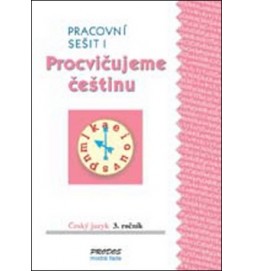 Procvičujeme češtinu Český jazyk 3.ročník Pracovní sešit I