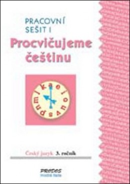 Procvičujeme češtinu Český jazyk 3.ročník Pracovní sešit I - Hana Mikulenková; Radek Malý
