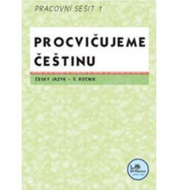 Procvičujeme češtinu Český jazyk 5.ročník Pracovní sešit I