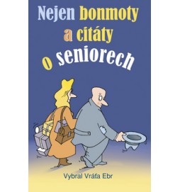 Nejen bonmoty a citáty o seniorech