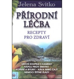 Přírodní léčba Recepty pro zdraví