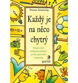 Každý je na něco chytrý