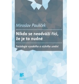 Nikdo se neodváží říci, že je to nudné