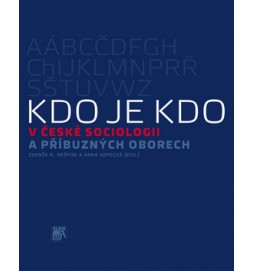 Kdo je kdo v české sociologii a příbuzných oborech