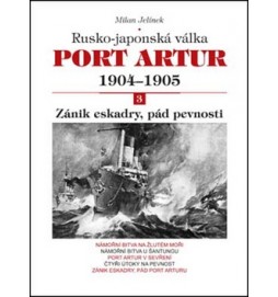 Port Artur 1904-1905 3. díl Zánik eskadry, pád pevnosti