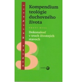 Kompendium teológie duchovného života Tretí diel