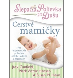 Slepačia polievka pre dušu Čerstvé mamičky