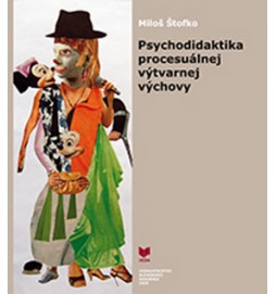 Psychodidaktika procesuálnej výtvarnej výchovy