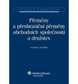 Přeměny a přeshraniční přeměny obchodních společností a družstev