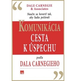 Komunikácia Cesta k úspechu podľa Dala Carnegieho