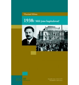 1938: Měli jsme kapitulovat?