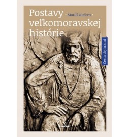 Postavy veľkomoravskej histórie