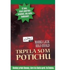 Trpela som potichu