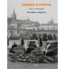 Zmizelá Praha Povodně a záplavy