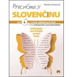 Precvičme si slovenčinu pre 6. ročník základných škôl a 1. ročník gymnázií