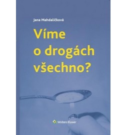 Víme o drogách všechno?