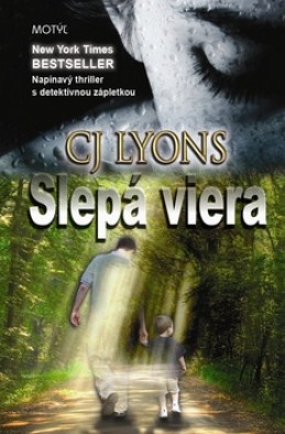 Slepá viera - CJ Lyons; Lenka Loncová