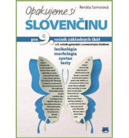 Opakujeme si slovenčinu pre 9. ročník základných škôl a 9. ročník gymnázií