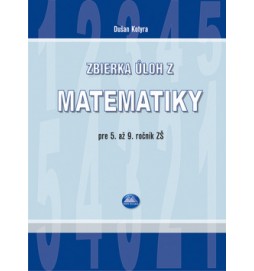 Zbierka úloh z matematiky pre 5. až 9. ročník ZŠ