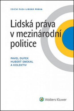Lidská práva v mezinárodní politice - Pavel Dufek; Hubert Smekal