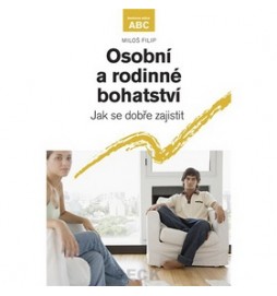 Osobní a rodinné bohatství Jak se dobře zajistit