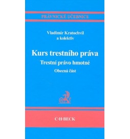 Kurs trestního práva. Trestní právo hmotné. Obecná část