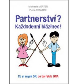 Partnerství? Každodenní blázinec!