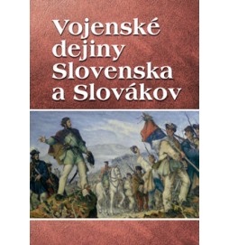 Vojenské dejiny Slovenska a Slovákov