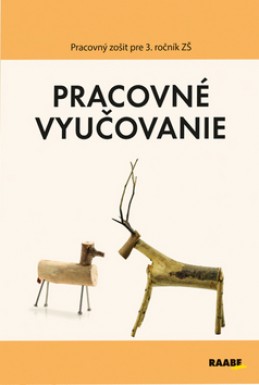 Pracovné vyučovanie Pracovný zošit pre 3. ročník ZŠ - Rastislav Geschwandtner