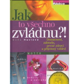 Jak to všechno zvládnu?