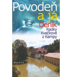 Povodeň a já Deník Radky Kvačkové z Kampy