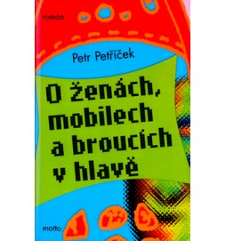 O ženách, mobilech a broucích v hlavě