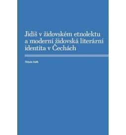 Jidiš v židovském etnolektu a moderní židovská literární identita v Čechách