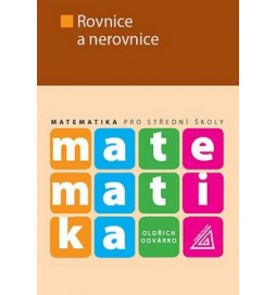 Matematika pro střední školy Rovnice a nerovnice