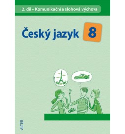 Český jazyk 8 II.díl Komunikační a slohová výchova